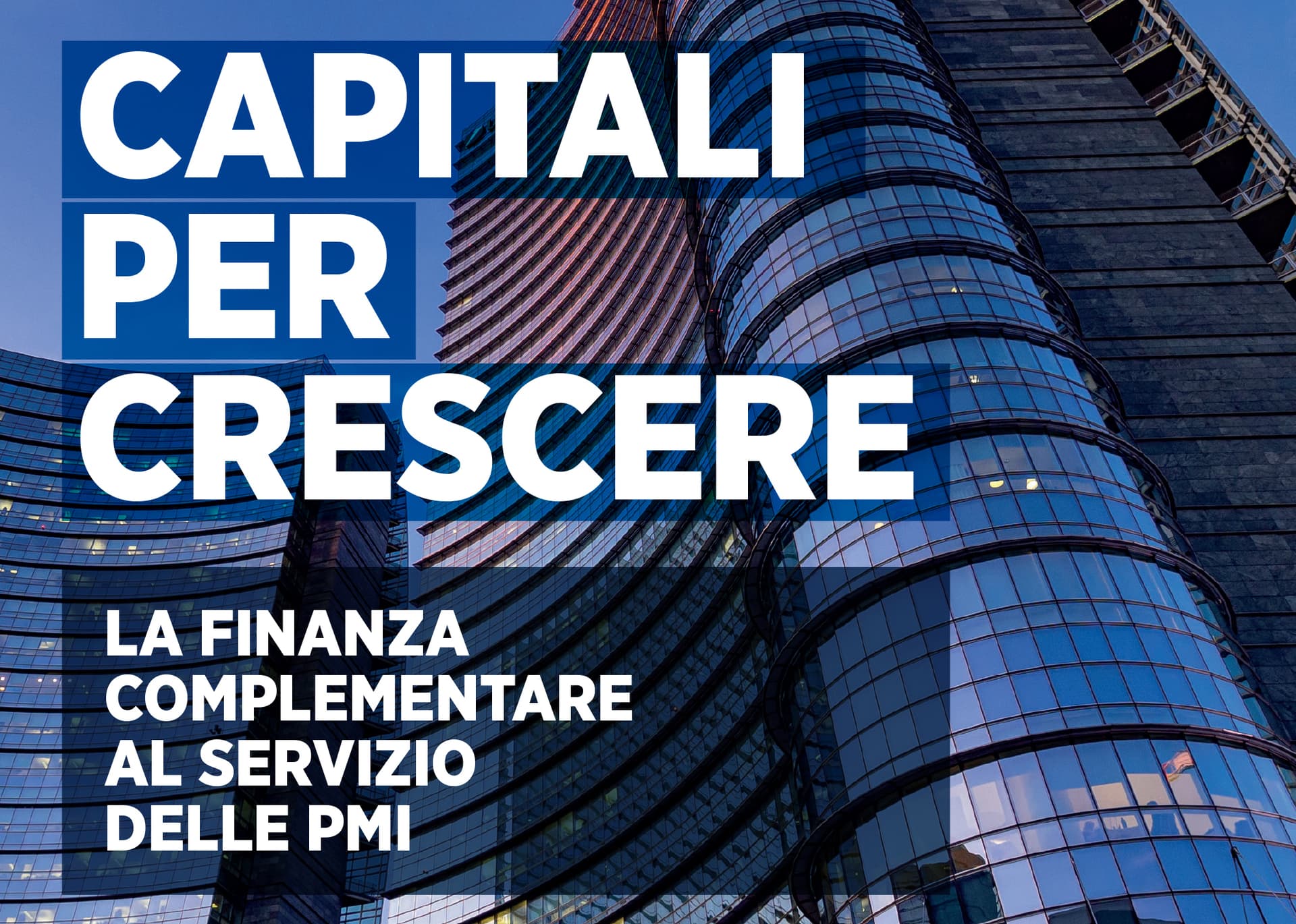 Capitali per crescere: un evento per conoscere chi sostiene le aziende italiane