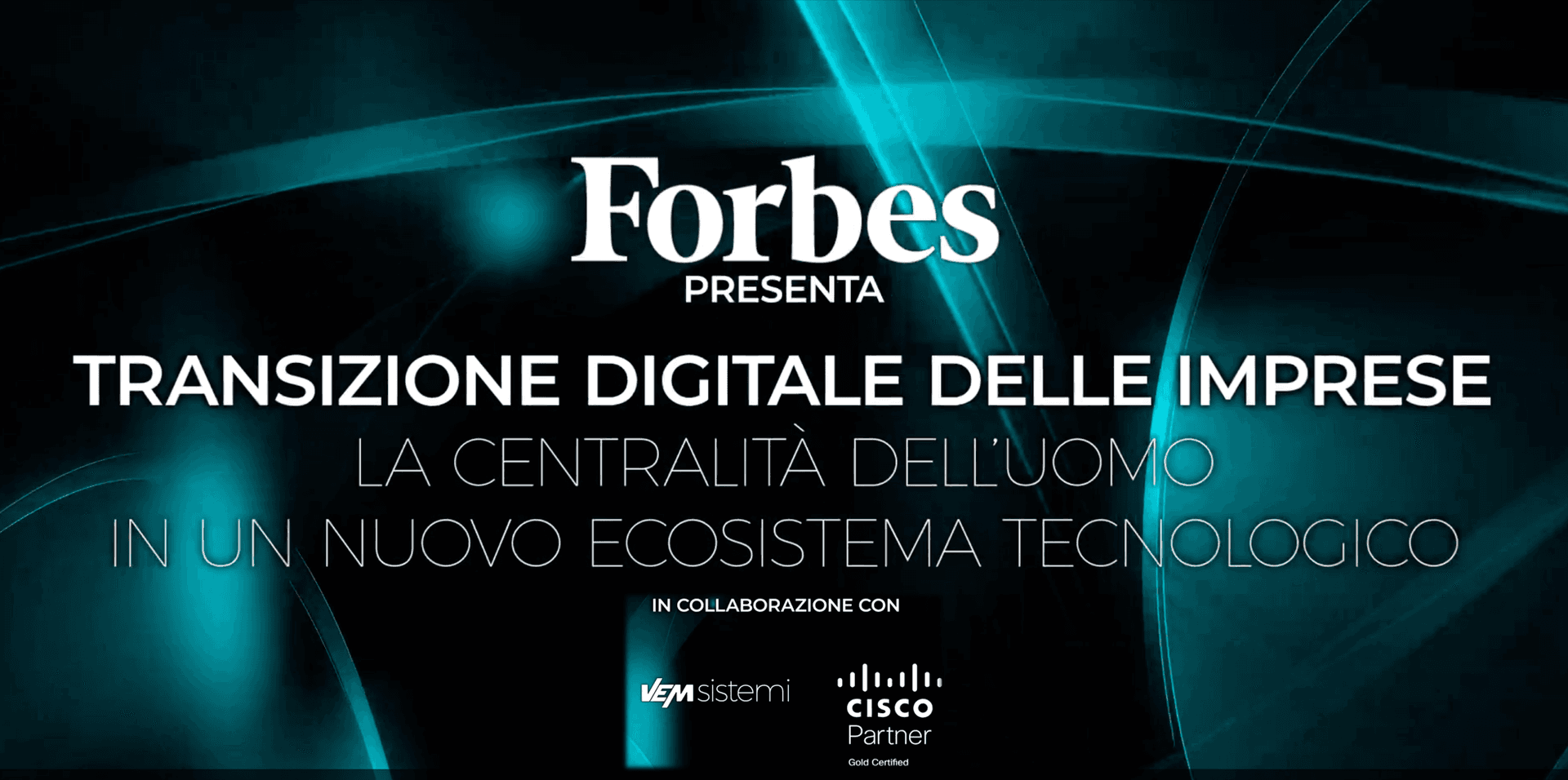 La transizione digitale delle imprese in un nuovo evento Forbes con VEM Sistemi e Cisco