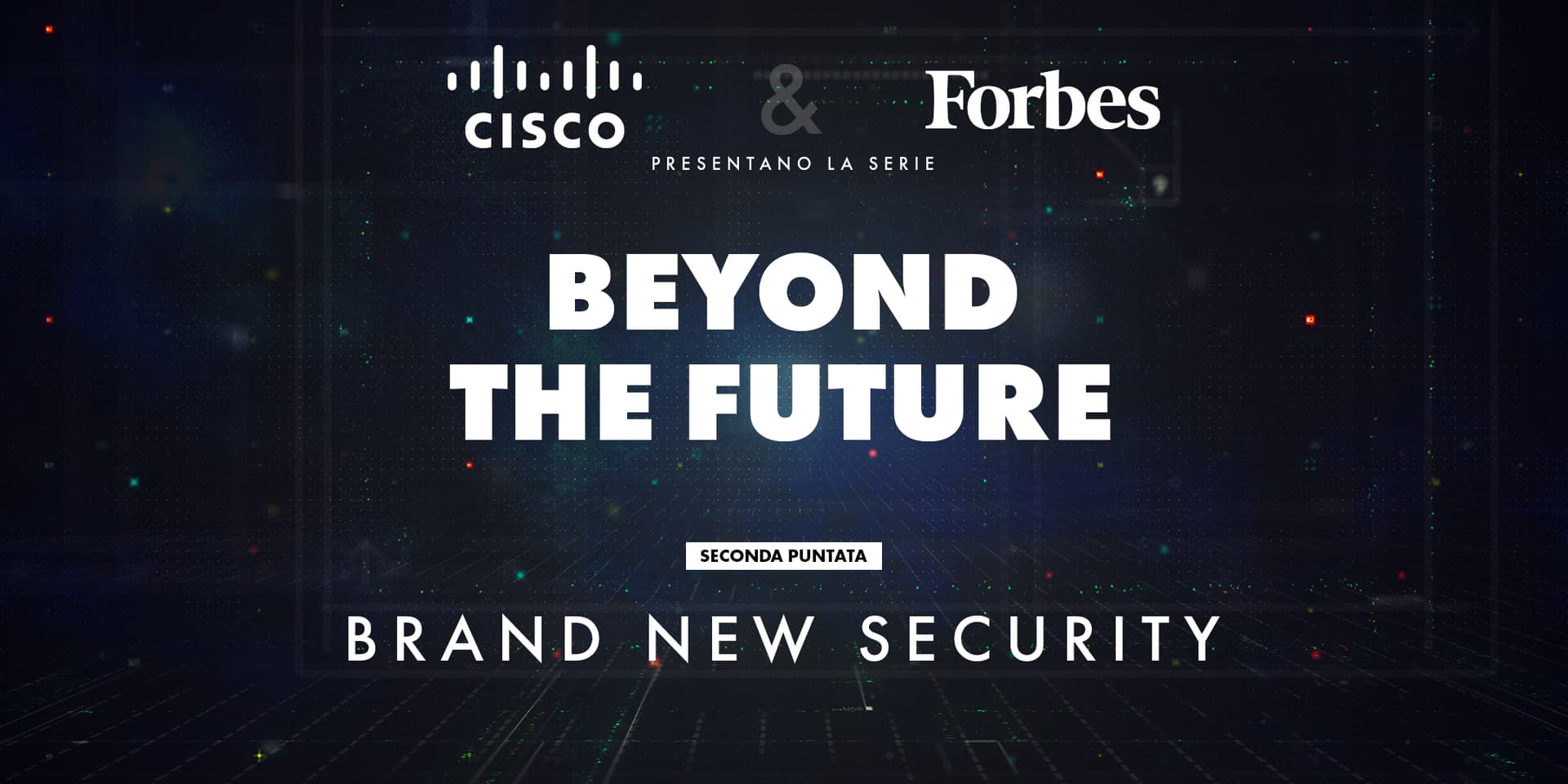 Rivivi Brand New Security, l’evento con Cisco sulla cybersecurity