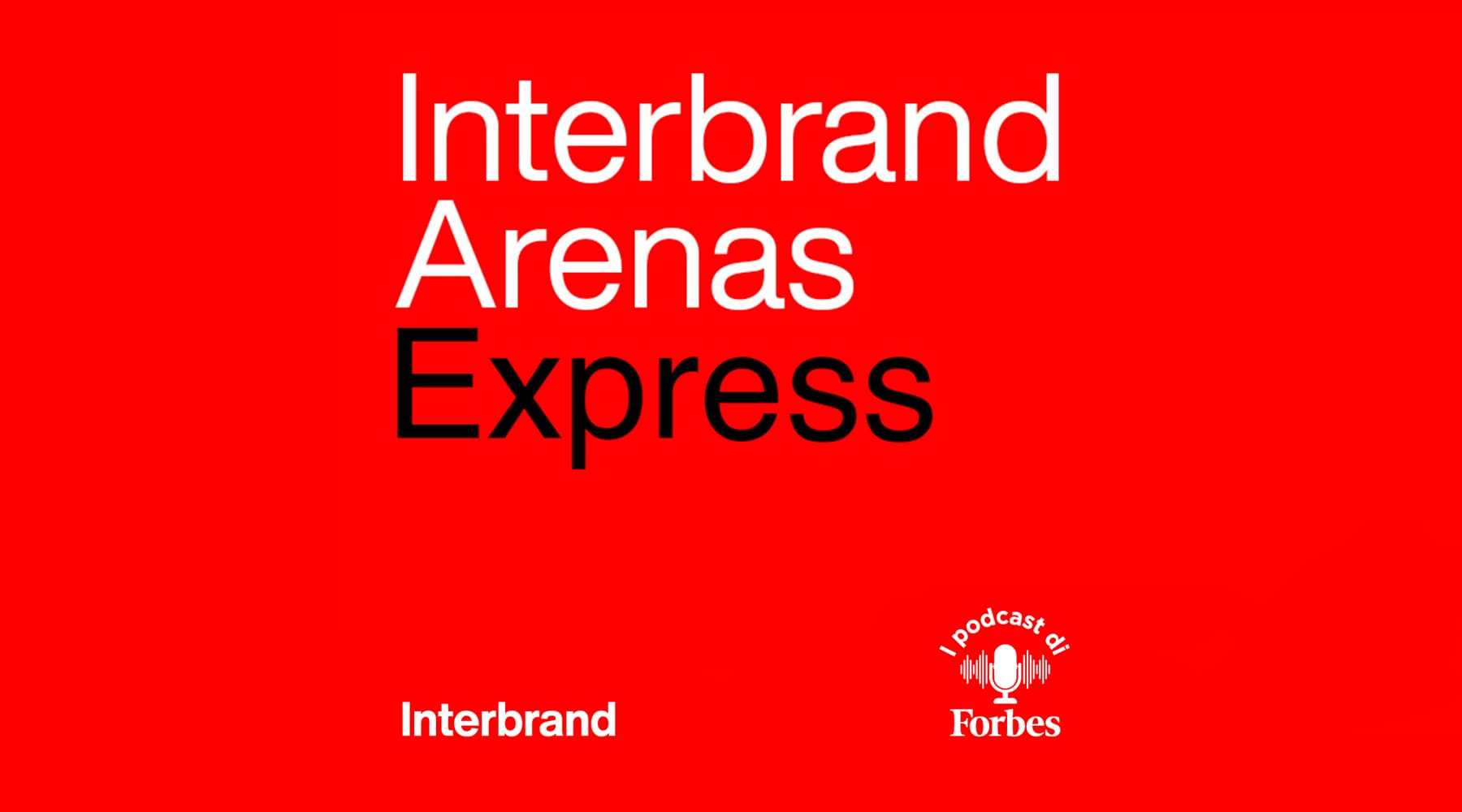 Interbrand Arenas – Ep. 2: Arena Express