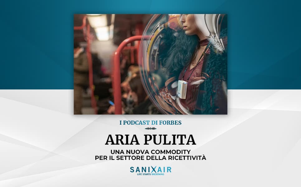 Aria Pulita, Ep. 2 &#8211; Sanificazione ambientale: una nuova commodity anche per gli hotel