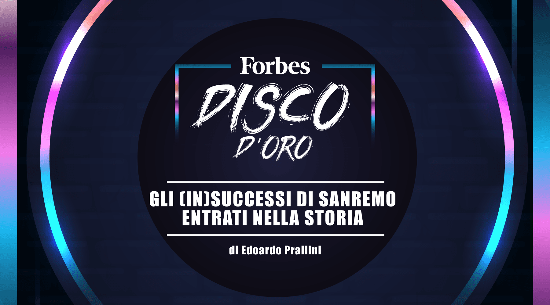 Forbes Disco D'Oro: "Gli (in)successi di San Remo entrati nella storia"