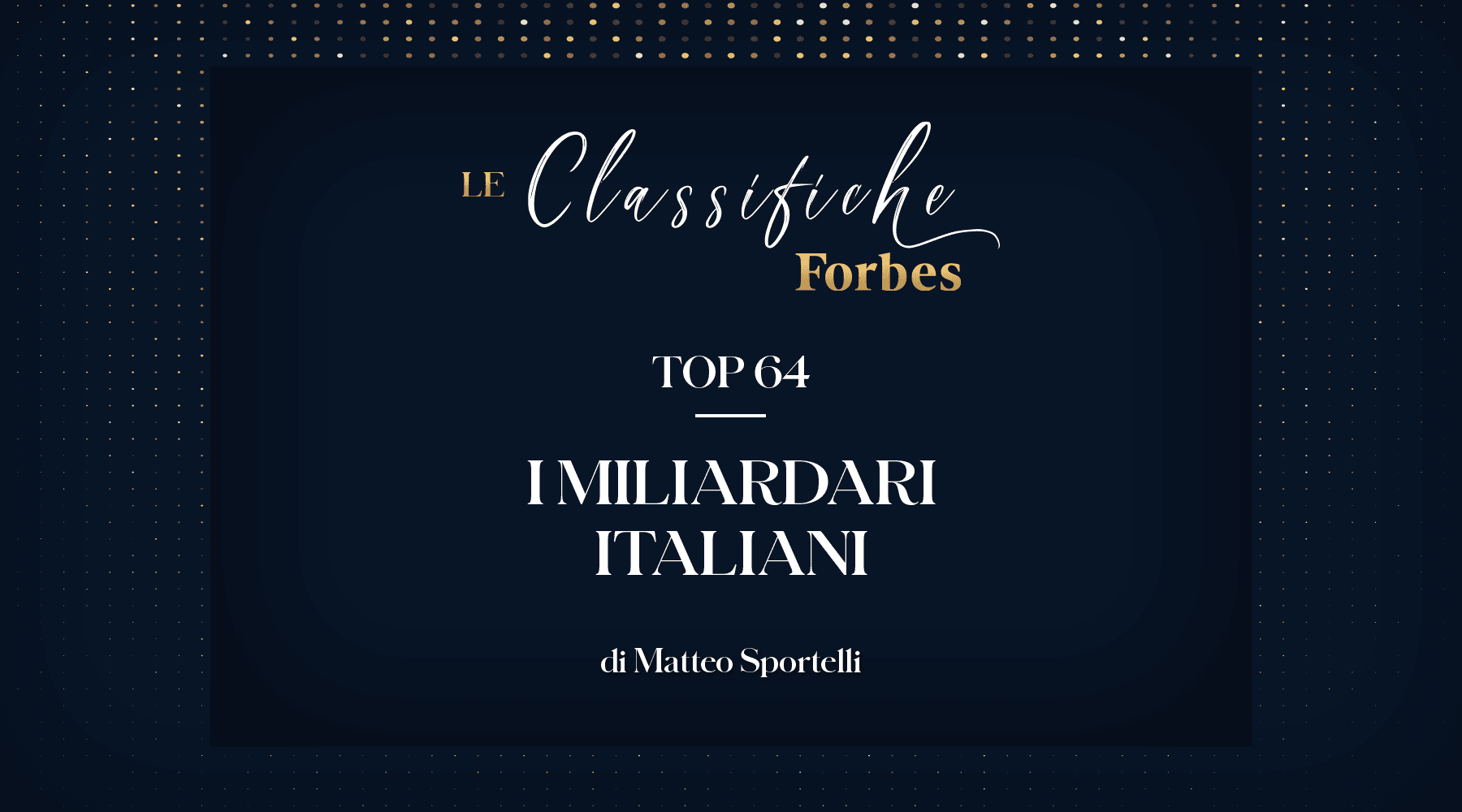 Forbes Classifiche: "I miliardari italiani"