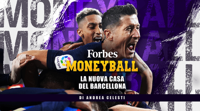 Forbes MoneyBall: "La nuova casa del Barcellona"