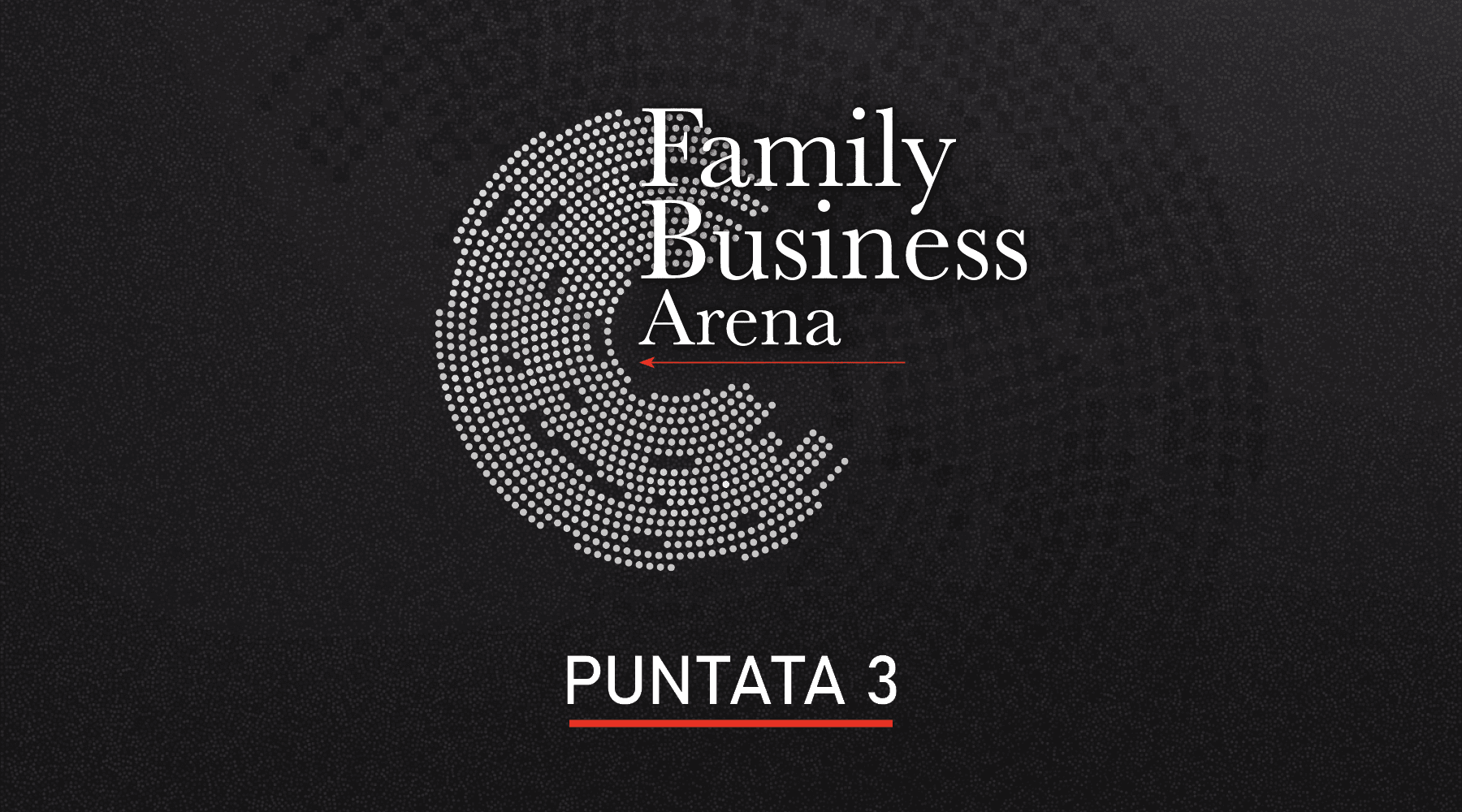 Family Business Arena &#8211; Puntata 3