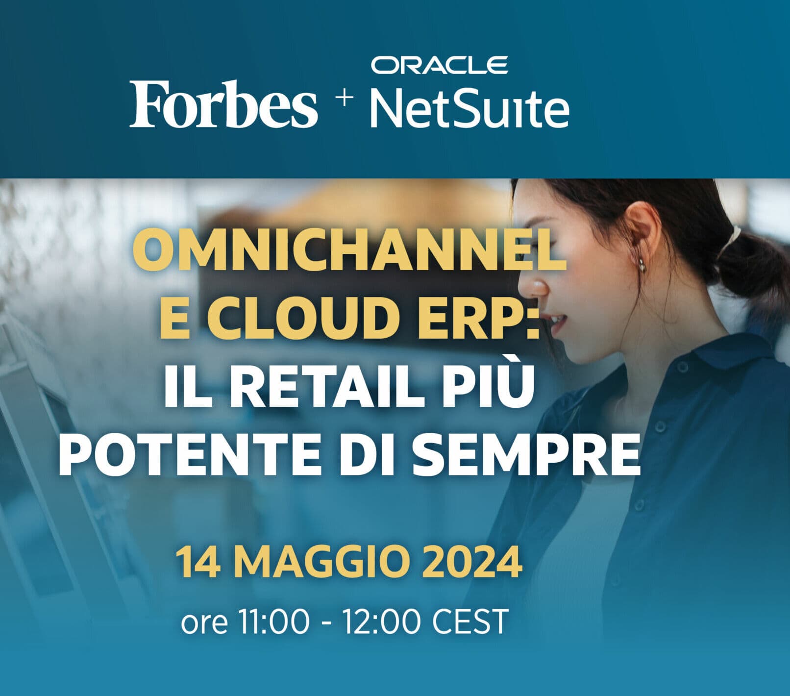 Omnichannel e Cloud Erp: al via l'evento online di Oracle NetSuite in collaborazione con Forbes