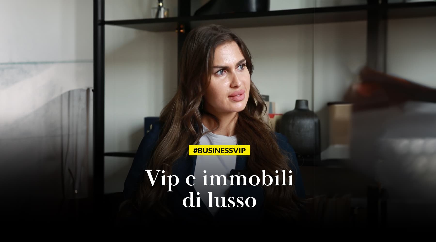 VIP e immobili di lusso