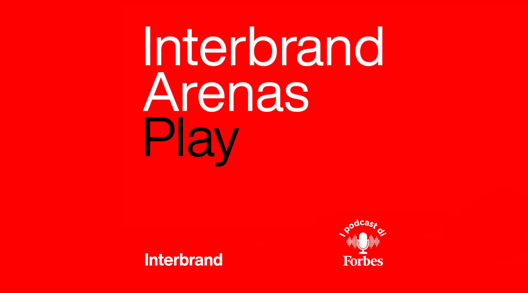 Interbrand Arenas – Ep.1: Arena Play