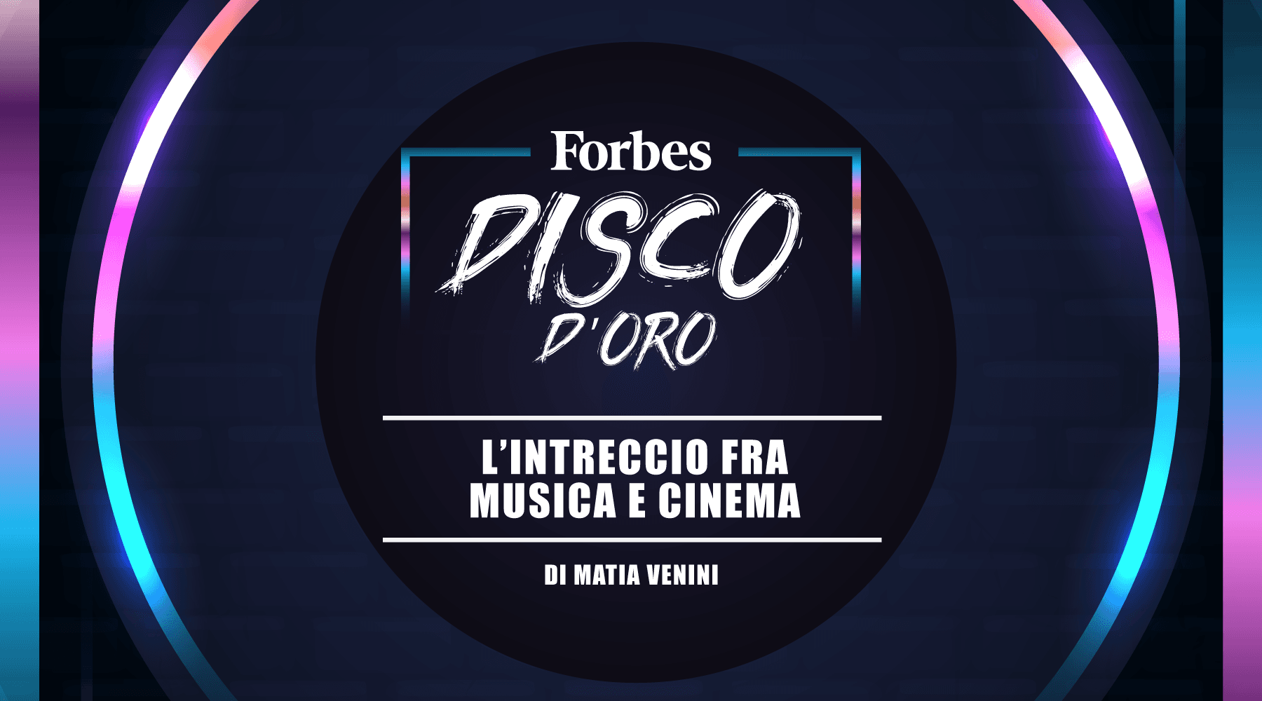 Forbes Disco D’Oro: “L’intreccio fra musica e cinema”