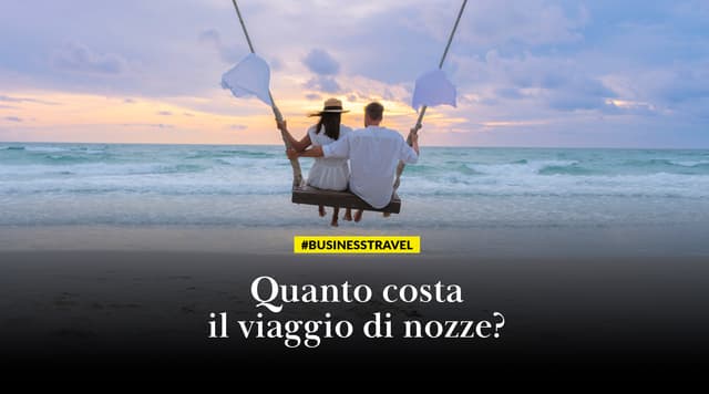 Quanto costa il viaggio di nozze?