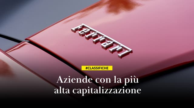 Le aziende italiane quotate con la più alta capitalizzazione