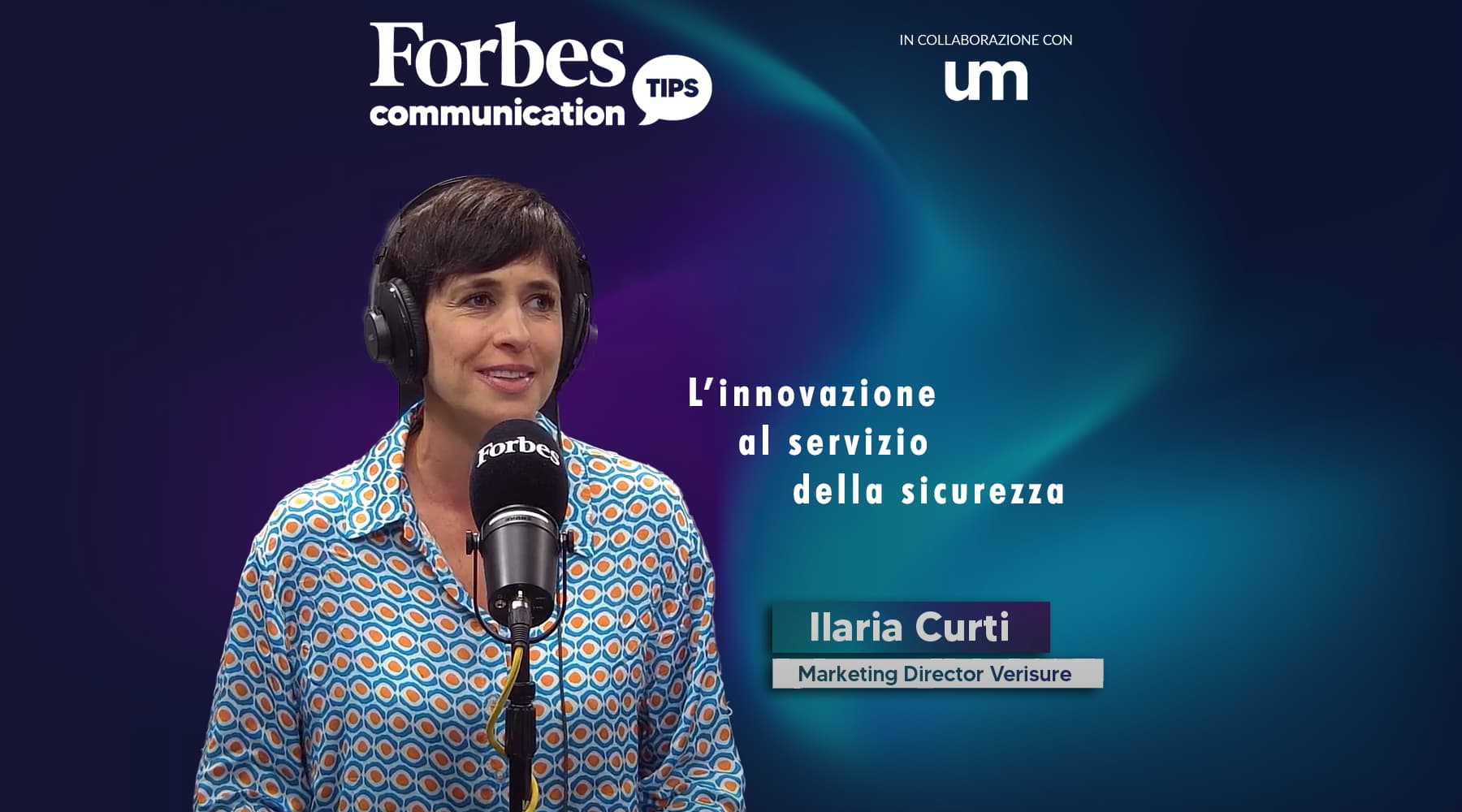 L'innovazione al servizio della sicurezza: Ilaria Curti protagonista della terza puntata di Forbes Communication Tips