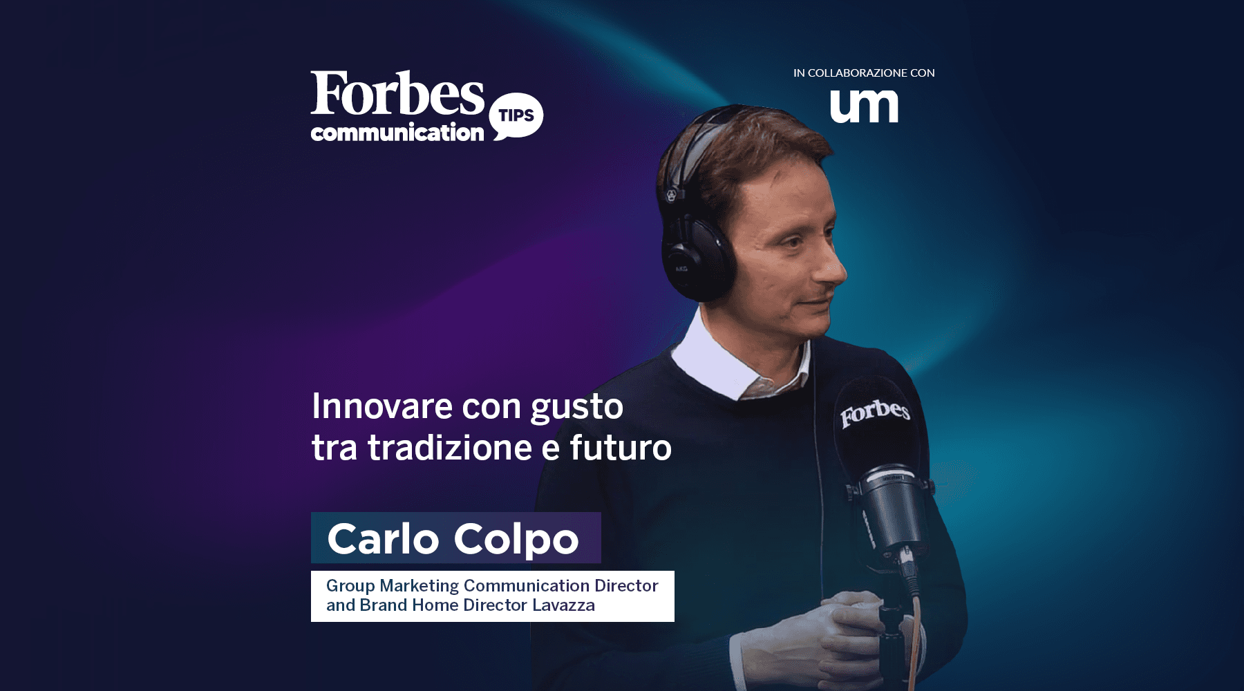Forbes Communication Tips: Tradizione che innova con Carlo Colpo