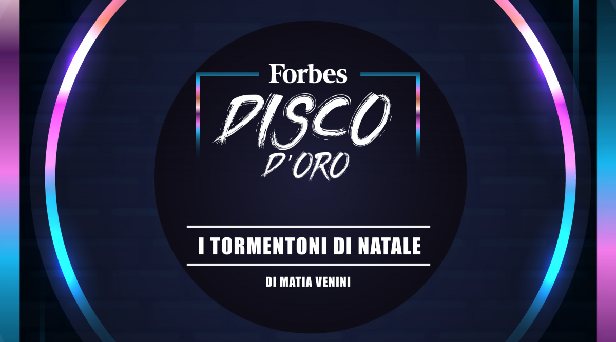 Forbes Disco D’Oro: “I tormentoni di Natale”