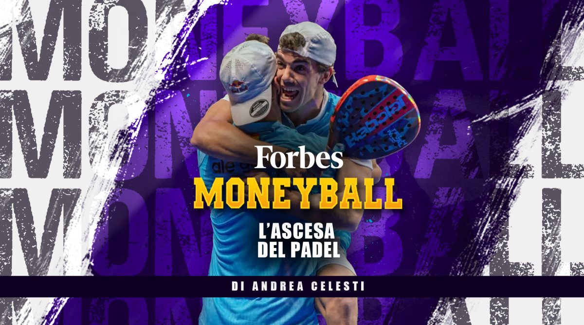 Forbes Moneyball: “L’ascesa del padel”